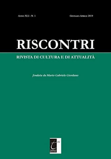 RISCONTRI RIVISTA DI CULTURA E DI ATTUALITÀ: N. 1 (GENNAIO-APRILE 2019)